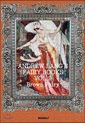 앤드류 랭 동화 9집; 브라운 (영어원서) Andrew Lang's Fairy Books, VOL.9 ; Brown Fairy