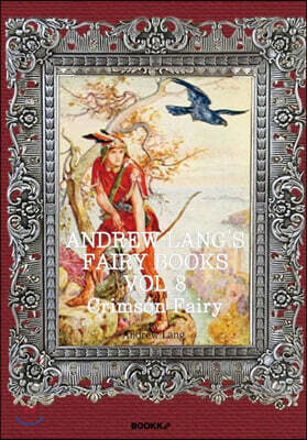 앤드류 랭 동화 8집; 크림슨 (영어원서) Andrew Lang's Fairy Books, VOL.8 ; Crimson Fairy
