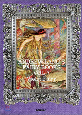 앤드류 랭 동화 7집; 바이올렛 (영어원서) Andrew Lang's Fairy Books, VOL.7 ; Violet Fairy