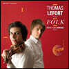 Thomas Lefort 포크 - 클래식 속 민속 음악 (Folk)
