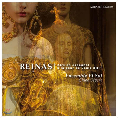 Chloe Severe 루이 13세 궁정의 스페인 가곡 (Reinas, Airs en espagnol a la cour de Louis XIII)
