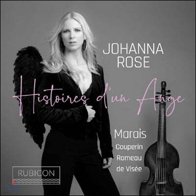 Johanna Rose 비올라 다 감바 연주집 - 마랭 마레 / 쿠프랭 / 라모 / 비 (Histoires d'un Ange)