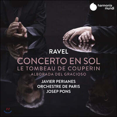 Javier Perianes 라벨: 어릿광대의 아침 노래, 쿠프랭의 무덤 외 (Ravel: Jeux de Miroirs)