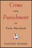 Crime and Punishment in Early Maryland