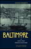 Baltimore: A Not Too Serious History