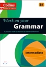 Collins Work on Your Grammar : Intermediate B1