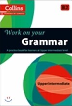 Collins Work on Your Grammar : Upper Intermediate B2