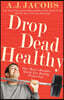 The Drop Dead Healthy