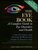 The Eye Book: A Complete Guide to Eye Disorders and Health