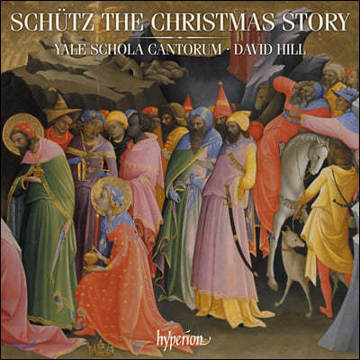 David Hill 하인리히 쉬츠: 크리스마스 이야기, 아베 마리아, 마니피카트 외 (Schutz: The Christmas story and other works)