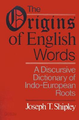 The Origins of English Words: A Discursive Dictionary of Indo-European Roots