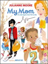 My Mom Is a Foreigner, But Not to Me