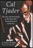 Cal Tjader: The Life and Recordings of the Man Who Revolutionized Latin Jazz