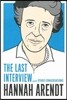 Hannah Arendt: The Last Interview