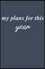 my plans for this year: I hope that the year will be a perfect