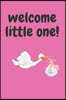welcome little one!: 6x9 journal for welcoming a new baby boy or girl gift to celebrate new baby