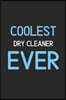 Coolest Dry Cleaner Ever: Lined Journal, 120 Pages, 6 x 9, Funny Dry Cleaner Notebook Gift Idea, Black Matte Finish (Coolest Dry Cleaner Ever Jo