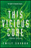 A This Vicious Cure (Mortal Coil Book 3)