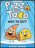 Pizza and Taco #1 : Who's the Best? (A Graphic Novel)