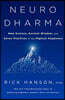 Neurodharma: New Science, Ancient Wisdom, and Seven Practices of the Highest Happiness