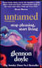 Untamed : Stop pleasing, start living