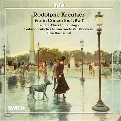 Laurent Albrecht Breuninger 로돌프 크로이처: 바이올린 협주곡 1, 6, 7번 (Rodolphe Kreutzer: Violin Concertos 1, 6, 7)