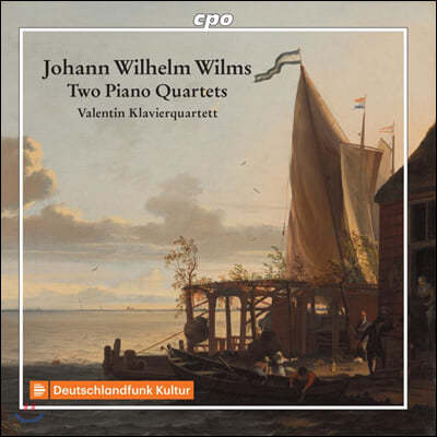 Valentin Klavierquartett 요한 빌헬름 빌름스: 피아노 사중주 (Johann Wilhelm Wilms: Two Piano Quartets)