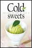 콜드 스위츠 Cold sweets : 집에서 만들어 먹는 건강한 콜드 디저트 92
