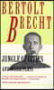 Jungle of Cities and Other Plays: Includes: Drums in the Night; Roundheads and Peakheads
