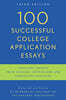 100 Successful College Application Essays: Third Edition