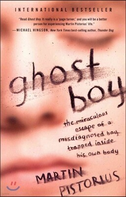 Ghost Boy: The Miraculous Escape of a Misdiagnosed Boy Trapped Inside His Own Body