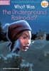 What Was the Underground Railroad?