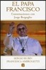 El Papa Francisco: Conversaciones Con Jorge Bergoglio = The Pope Francesco