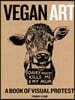 Vegan Art: A Book of Visual Protest