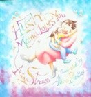 Hush, Mama Loves You