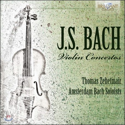 Thomas Zehetmair 바흐: 바이올린 협주곡집 - 체헤트마이어 (Bach: Violin Concertos)