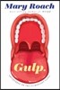Gulp: Adventures on the Alimentary Canal
