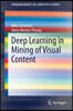 Deep Learning in Mining of Visual Content