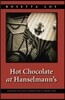 Hot Chocolate at Hanselmann's