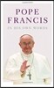 Pope Francis in His Own Words