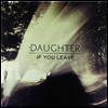 Daughter - If You Leave (LP+CD)