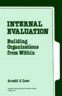 Internal Evaluation: Building Organizations from Within
