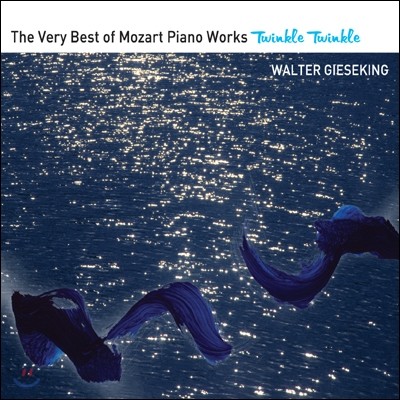 Walter Gieseking 모차르트: 피아노 작품집 (The Very Best Of Mozart Piano Works: Twinkle Twinkle) 발터 기제킹 [한정반]