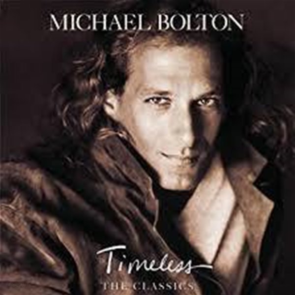 [일본반][CD] Michael Bolton - Timeless (The Classics)