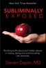 Subliminally Exposed: Shocking Truths about Your Hidden Desires in Mating, Dating and Communicating. Use Cautiously.