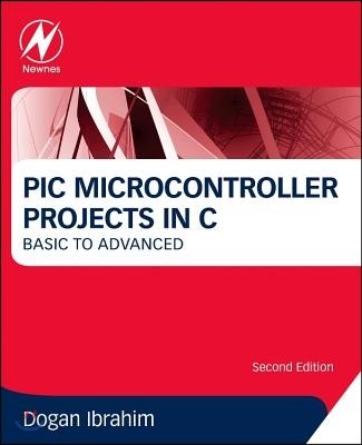 PIC Microcontroller Projects in C: Basic to Advanced