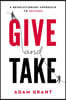 Give and Take: A Revolutionary Approach to Success