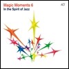 Magic Moments 6: In The Spirit Of Jazz (2013년 ACT 레이블 샘플러)