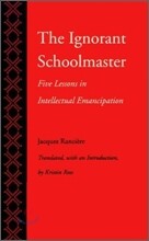 The Ignorant Schoolmaster: Five Lessons in Intellectual Emancipation