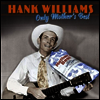Hank Williams - Only Mother's Best (Remastered)(3LP)